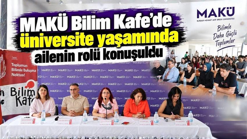 MAKÜ Bilim Kafe’de üniversite yaşamında ailenin rolü konuşuldu