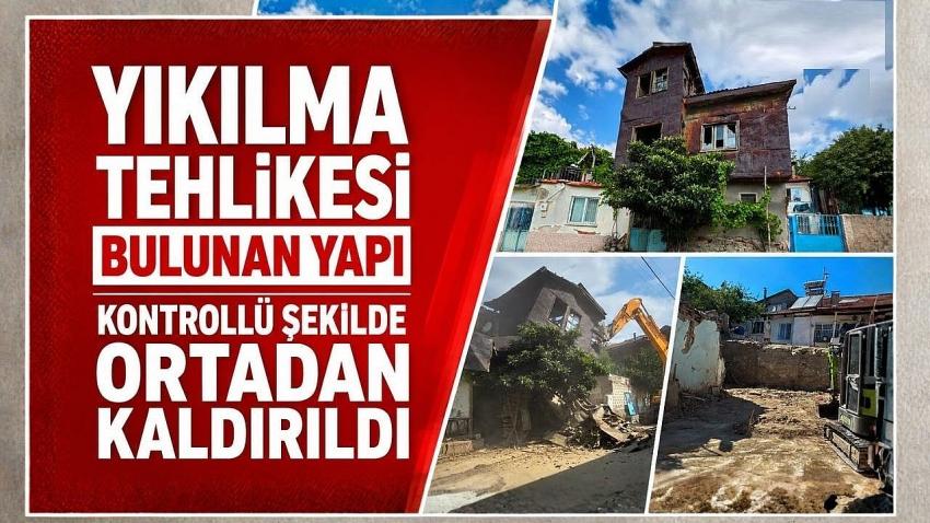 Yıkılma tehlikesi bulunan yapı kontrollü şekilde ortadan kaldırıldı