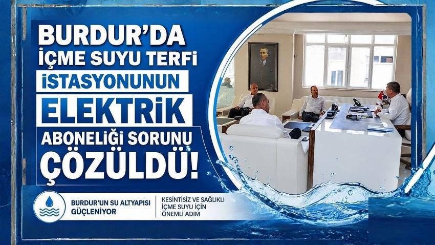 Burdur’da İçme Suyu Terfi istasyonunun elektrik aboneliği sorunu çözüldü