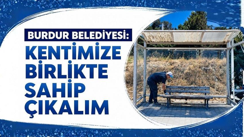 Burdur Belediyesi: Kentimize Birlikte Sahip Çıkalım