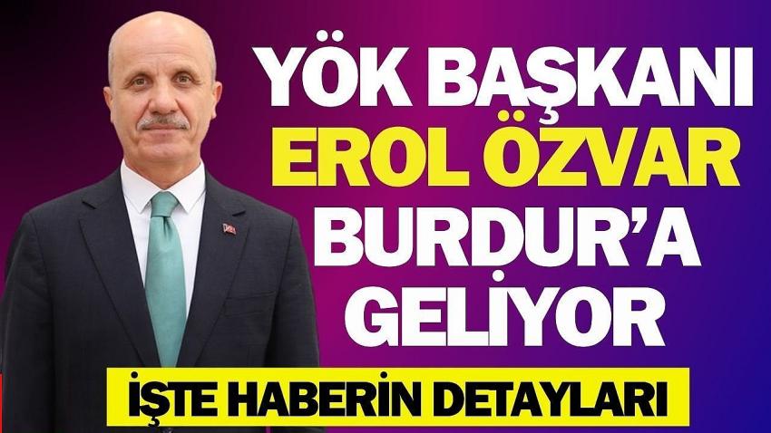 YÖK Başkanı Erol Özvar Burdur